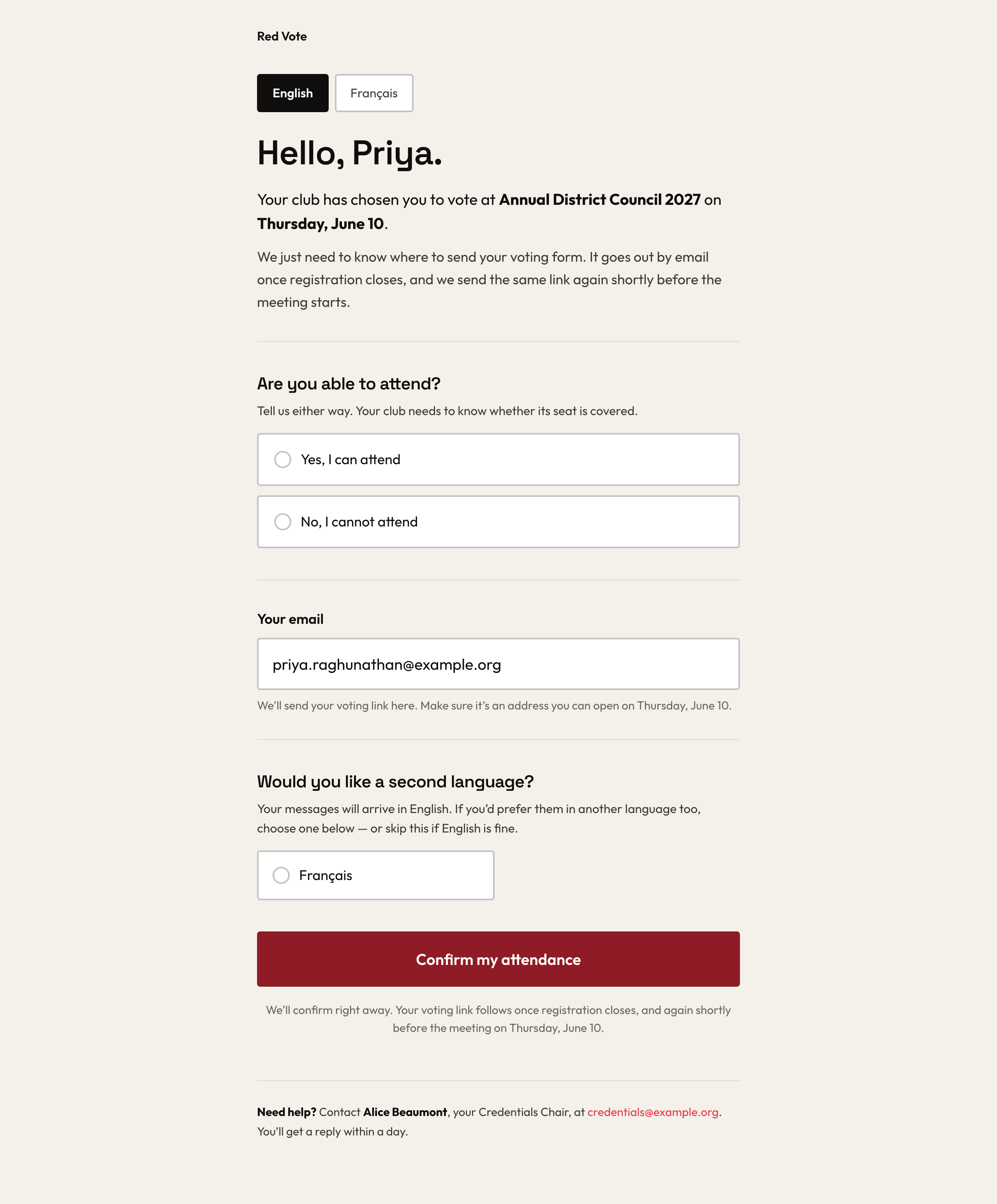 The registration page as a member opens it on a phone, with an English and Français toggle at the top. It greets Priya by name and explains that her club has chosen her to vote at the Annual District Council 2027 on Thursday, June 10, and that her voting form goes out by email once registration closes, with the same link sent again shortly before the meeting starts. She is asked whether she is able to attend — Yes, I can attend or No, I cannot attend — either way, because her club needs to know whether its seat is covered. Her email address is filled in already, under a note that the voting link goes there and should be an address she can open on the day. She is then offered a second language for her messages, with Français the one choice listed. The button reads Confirm my attendance, and beneath it a line repeats that her voting link follows once registration closes and again shortly before the meeting. At the foot, the credentials chair is named — Alice Beaumont — with an address to write to and a promise of a reply within a day.